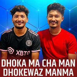 Dhoka Ma Cha Man Dhokewaz Manma