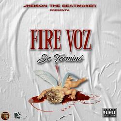 Se Terminó (Fire Voz)
