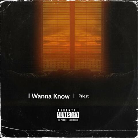 I Wanna Know