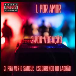 1 por Amor, 2 por Vocação, 3 pra Ver o Sangue Escorrendo do Ladrão