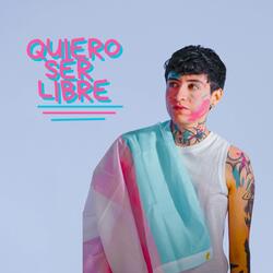 QUIERO SER LIBRE