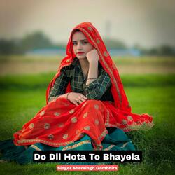 Do Dil Hota To Bhayela