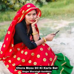 Chora Mosu Dil Ki Karle Bat