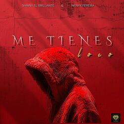 Me Tienes Loco