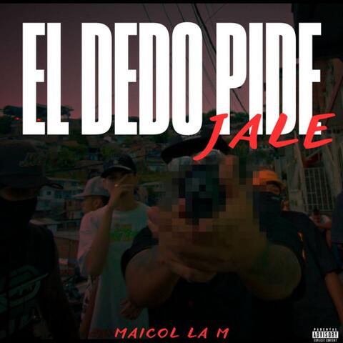 El Dedo Pide Jale