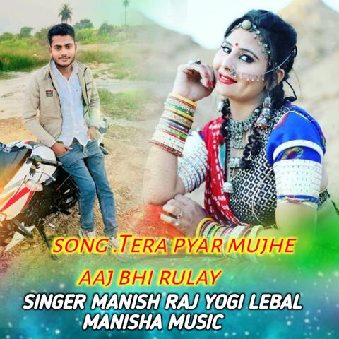 Tera pyar mujhe aaj bhi rulay