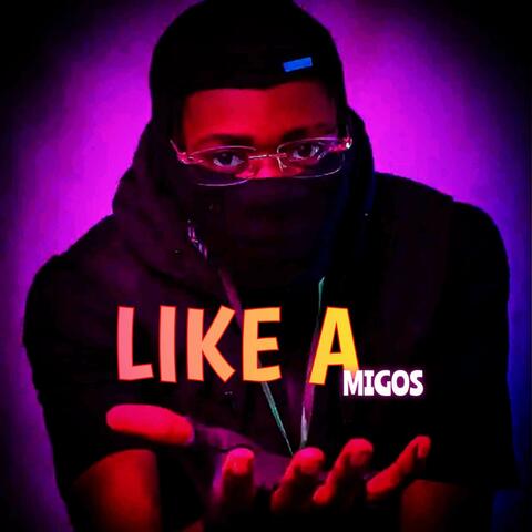 LIKE A MIGOS