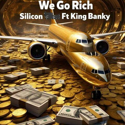 We Go Rich