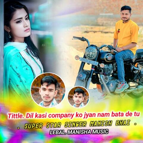 Dil kasi company ko jyan nam bata de tu