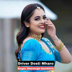 Driver Dosti Mharo