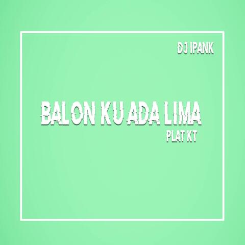 Balonku Ada Lima Plat KT