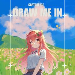 Draw Me In