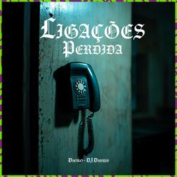 LIGAÇÕES PERDIDA - DIORO (DJ DIGUIS)