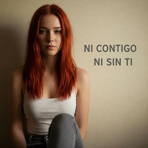 Ni contigo ni sin ti