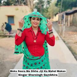 Moku Sasra Me Dikhe Jiji Ka Mahal Makan