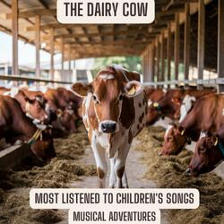 The Dairy Cow | Most Listened To Children's Songs