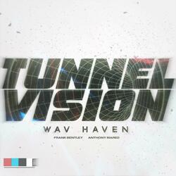 TUNNEL VISION