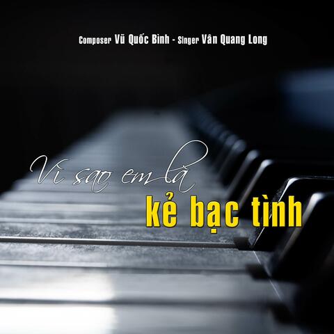 VÌ SAO EM LÀ KẺ BẠC TÌNH