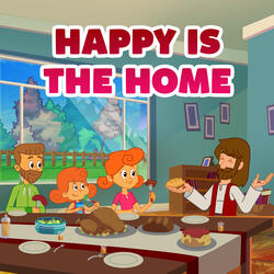 Happy Is The Home