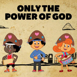 Only The Power of God
