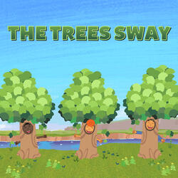 The Trees Sway