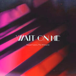 Wait On Me