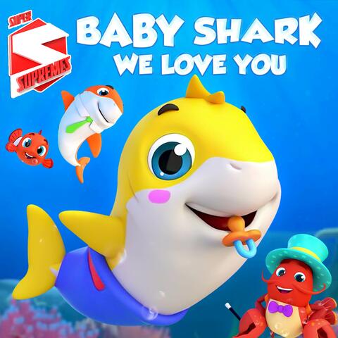 Baby Shark We Love You