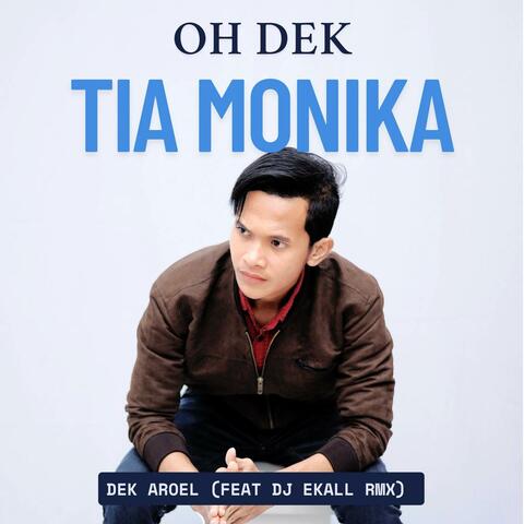 OH DEK TIA MONIKA