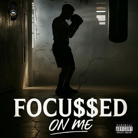FOCU$$ED ON ME