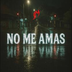 No Me Amas