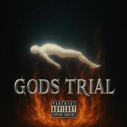 GODS TRIAL.