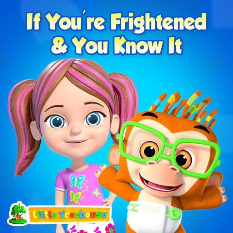 If You're Frightened & You Know It