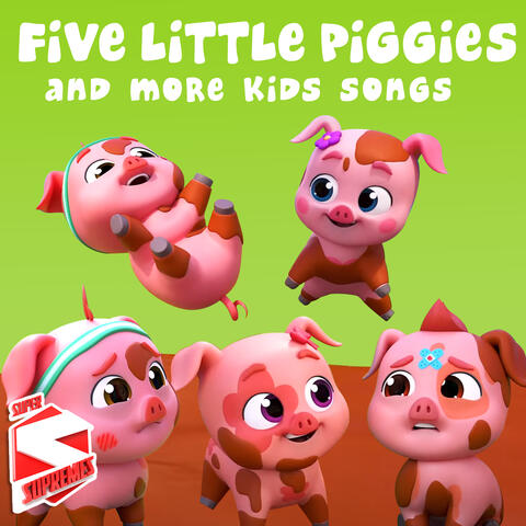 Five Little Piggies and more Kids Songs