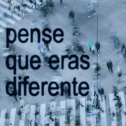 Pensé que eras diferente