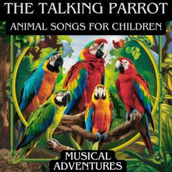 The Talking Parrot | Animal Songs for Children