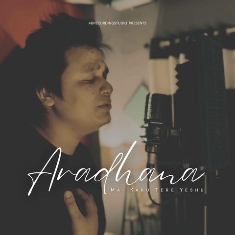 Aradhana Mai Karu