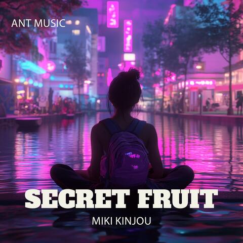 Secret Fruit