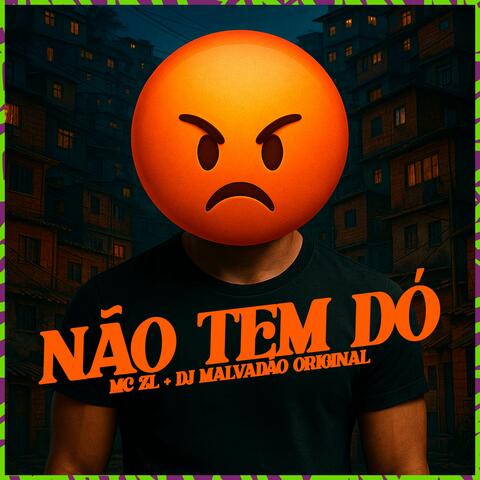 NÃO TEM DÓ