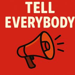 Tell Everybody