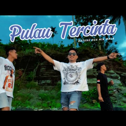 PULAU TERCINTA - Batang Dua Mia Wala