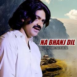 Na Bhanj Dil