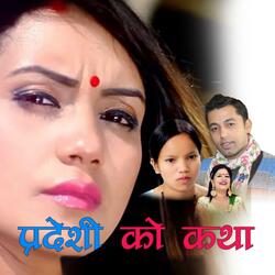 Pradeshi Ko Katha