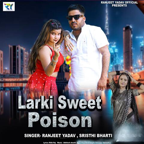 Larki Sweet Poison