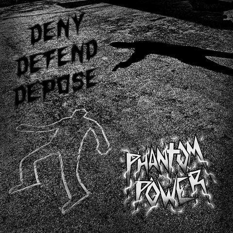 Deny Defend Depose