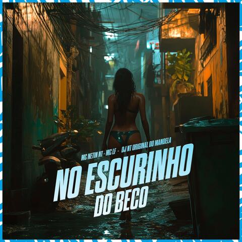 No Escurinho Do Beco