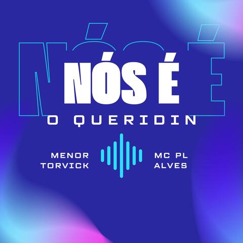 Nós É o Queridin