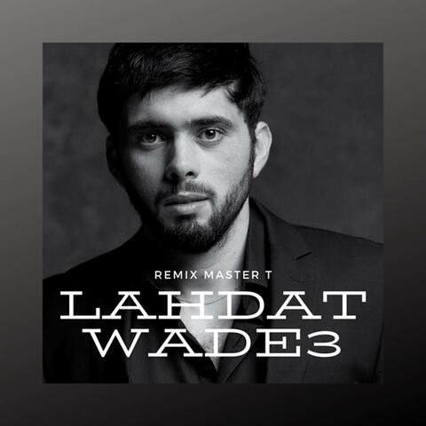 Lahdat El Wadaa (Remix Master T)