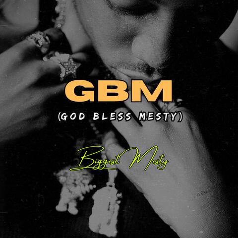 Gbm (God Bless Mesty)