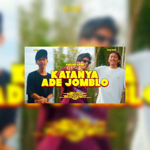 KATANYA ADE JOMBLO