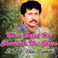 Main Nazak Ha Chawenda Nai Ghara